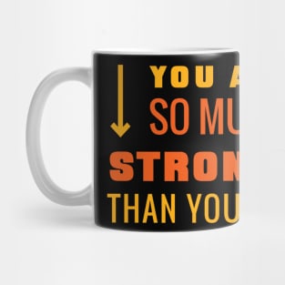 You Are So Much Stronger Than You Think Mug